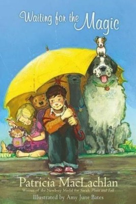 Patricia MacLachlan Amy June Bates Waiting for the Magic (Paperback)