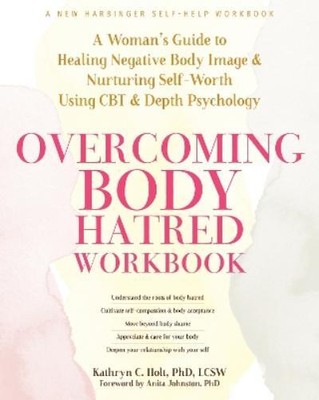 Kathryn C. Holt Overcoming Body Hatred Workbook (Paperback) (PRESALE 05/30/2024)