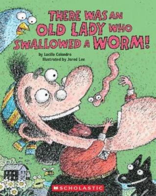 Lucille Colandro There Was an Old Lady Who Swallowed a Worm! (Paperback)
