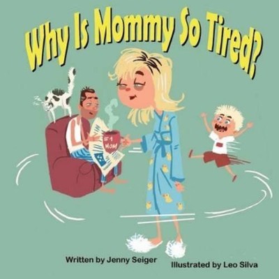 Leo Silva Jenny Seiger Why Is Mommy So Tired? (Paperback) (UK IMPORT)