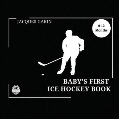 Jacques Garin Baby's First Ice Hockey Book (Paperback) (UK IMPORT)