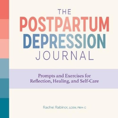 Rachel Rabinor LCSW, PMH-C The Postpartum Depression Journal (Tascabile)