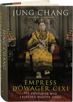 Jung Chang / Empress Dowager Cixi The Concubine Who Launched Modern China 1st ed