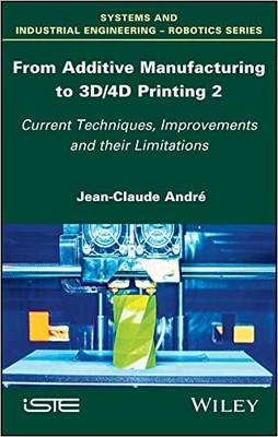 From Additive Manufacturing to 3D/4D Printing 2 - 9781786301208