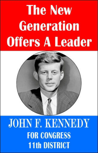 John F Kennedy Campaign Poster 11x17 - #5 Reprint 1946