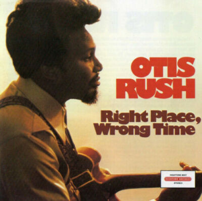 Right Place, Wrong Time by Otis Rush (CD, 1990, Hightone) *NEW* *FREE Shipping*