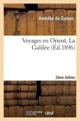Voyages En Orient, La Galil?E  2E ?Dition