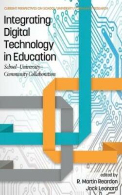 Integrating Digital Technology In Education: School-University-Community Co...