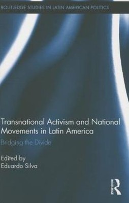 Transnational Activism And National Movements In Latin America: Bridging Th...
