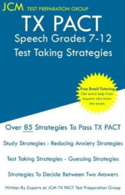 Tx Pact Speech Grades 7-12 - Test Taking Strategies: Tx Pact 729 Exam - Fre...