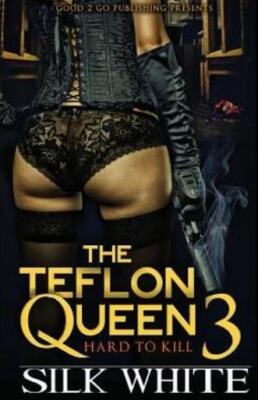 The Teflon Queen Pt 3