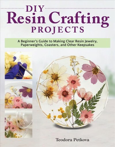 Diy Resin Crafting Projects : A Beginner's Guide to Making
