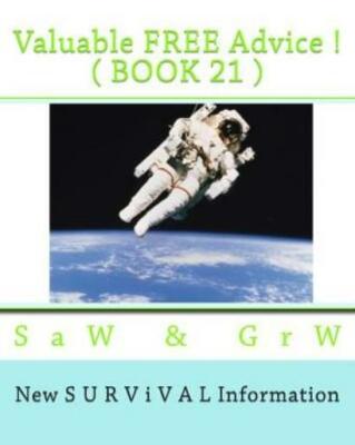 Valuable Free Advice ! ( Book 21 ): New S U R V I V A L Information