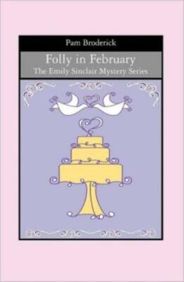 Folly In February: The Emily Sinclair Mystery Series