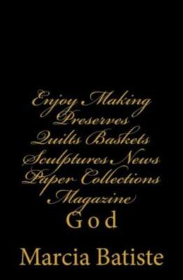 Enjoy Making Preserves Quilts Baskets Sculptures News Paper Collections Mag...