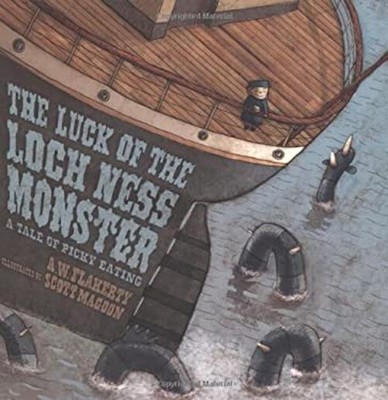 Luck of the Loch Ness Monster : A Tale of Picky Eating Alice Weav