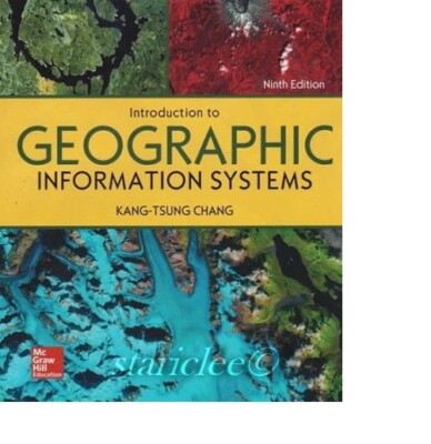 Introduction to Geographic Information Systems by Kang-Tsung Chang (2018,...