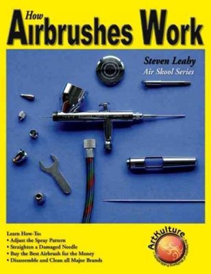 How Airbrushes Work Book ~use, maintenance & repair~compressor types~ BRAND NEW!