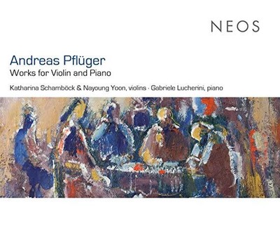 Andreas Pfluger -   Works for Piano and Violin - New CD - P11501z