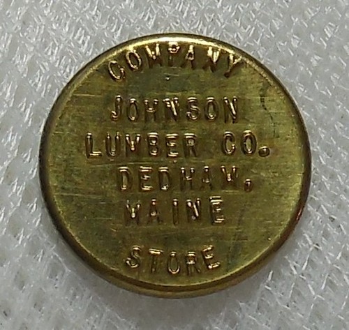 DEDHAM MAINE JOHNSON LUMBER CO. COMPANY STORE 1¢ LUMBER SCRIP SAMPLE TOKEN