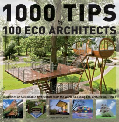 1000 Tips by 100 Eco Architects : Guidelines on Sustainable Archi