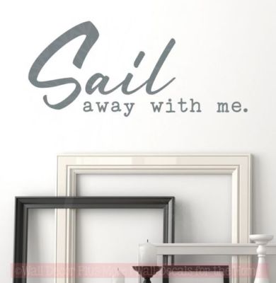 SAIL AWAY WITH ME Wall Decal Sticker Decor Removable Sticky Decor DIY