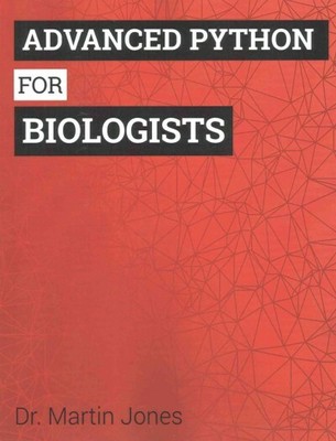 Advanced Python for Biologists, Paperback by Jones, Martin, Brand New, Free s...