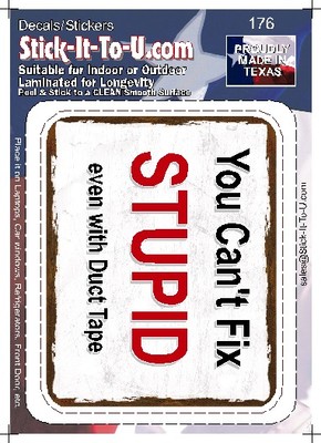 Can’t Fix Stupid – Even With Duct Tape – Decal Sticker