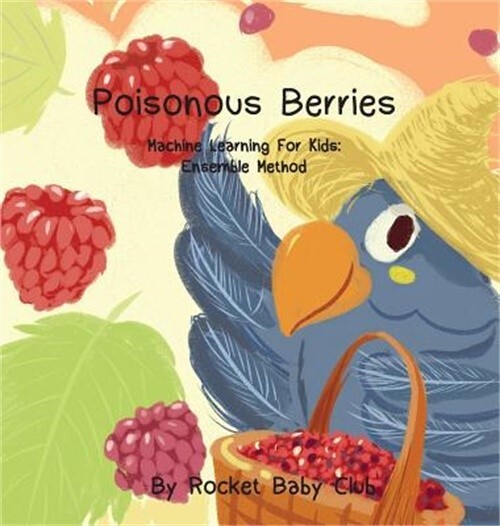 Poisonous Berries: Machine Learning For Kids: Ensemble Method (Hardback or