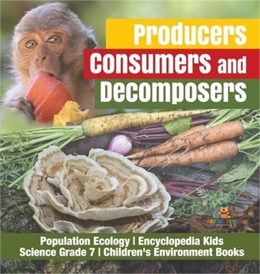 Producers, Consumers and Decomposers - Population Ecology - Encyclopedia Kids -