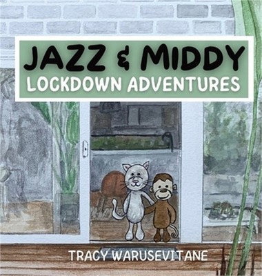 Jazz and Middy: Lockdown Adventures (Hardback or Cased Book)