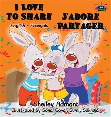 I Love to Share J'Adore Partager: English French Bilingual Edition by Admont,...
