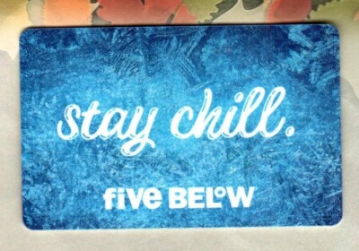 FIVE BELOW Stay Chill ( 2018 ) Holographic Gift Card ( $0 )