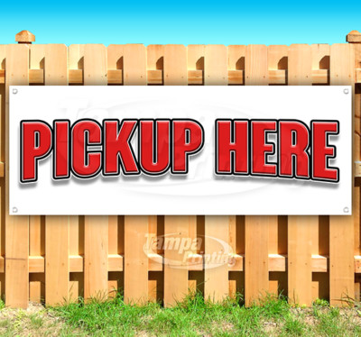 PICKUP HERE Advertising Vinyl Banner Flag Sign Many Sizes