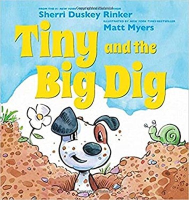 Tiny and the Big Dig Sherri Duskey Rinker