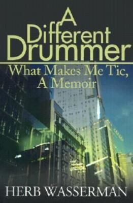 A Different Drummer: What Makes Me Tic, A Memoir