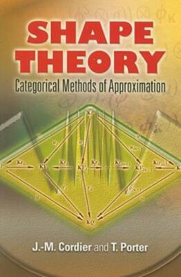 Shape Theory: Categorical Methods Of Approximation