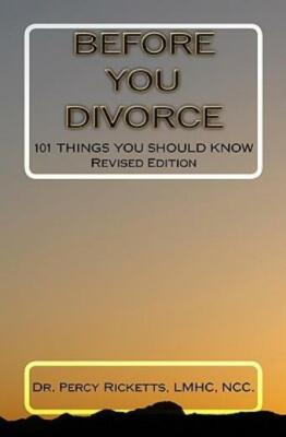 Before You Divorce: 101 Things You Should Know