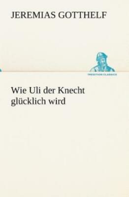 Wie Uli Der Knecht Glucklich Wird