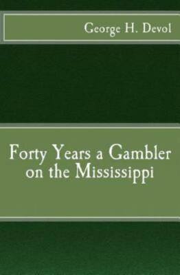 Forty Years A Gambler On The Mississippi