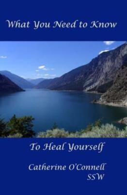 What You Need To Know, To Heal Yourself