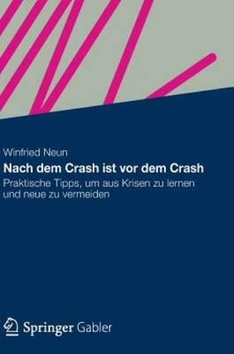 Nach Dem Crash Ist Vor Dem Crash: Praktische Tipps, Um Aus Krisen Zu Lernen...