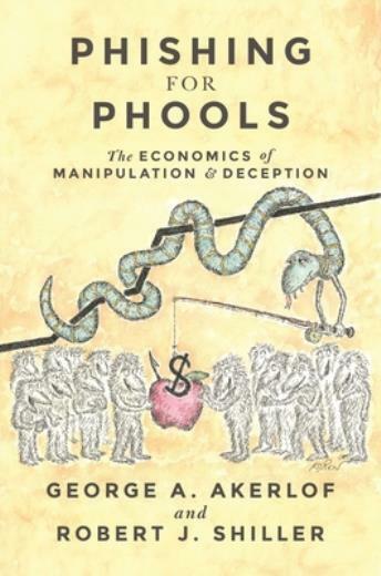 Phishing For Phools: The Economics Of Manipulation And Deception