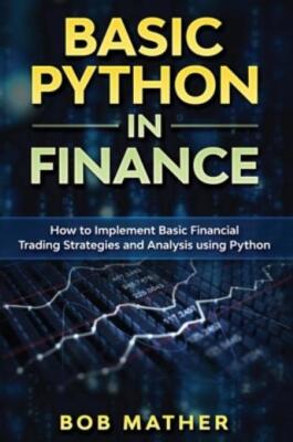 Basic Python In Finance: How To Implement Financial Trading Strategies And ...