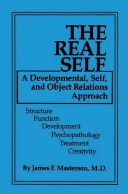 The Real Self: A Developmental, Self And Object Relations Approach