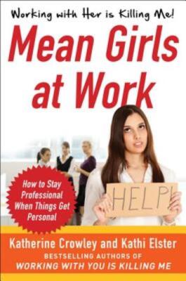 Mean Girls At Work: How To Stay Professional When Things Get Personal