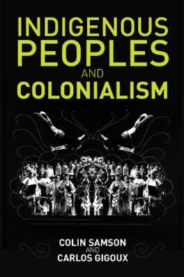 Indigenous Peoples And Colonialism: Global Perspectives