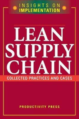Lean Supply Chain: Collected Practices & Cases