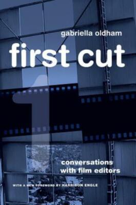 First Cut: Conversations with Film Editors