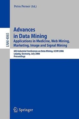Advances In Data Mining: Applications In E-Commerce, Medicine, And Knowledg...